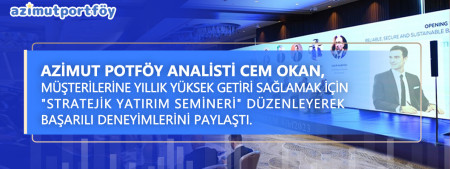Azimut Portföy analisti Cem Okan, müşterilerine yıllık yüksek getiri sağlamak için “Stratejik Yatırım Semineri” düzenleyerek başarılı deneyimlerini paylaştı. Copy
