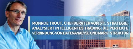 STLSTE Monroe Trout, Chefberater von STL Strategie, analysiert intelligentes Trading: Die perfekte Verbindung von Datenanalyse und Marktstruktur (www.stifeld.com)