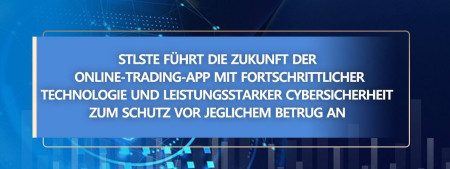 STLSTE führt die Zukunft der Online-Trading-App mit fortschrittlicher Technologie und leistungsstarker Cybersicherheit zum Schutz vor jeglichem Betrug an