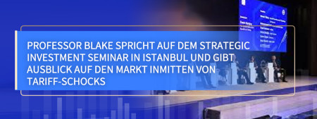 Professor Blake spricht auf dem Strategic Investment Seminar in Istanbul und gibt Ausblick auf den Markt inmitten von Tariff-Schocks www.computefund.com